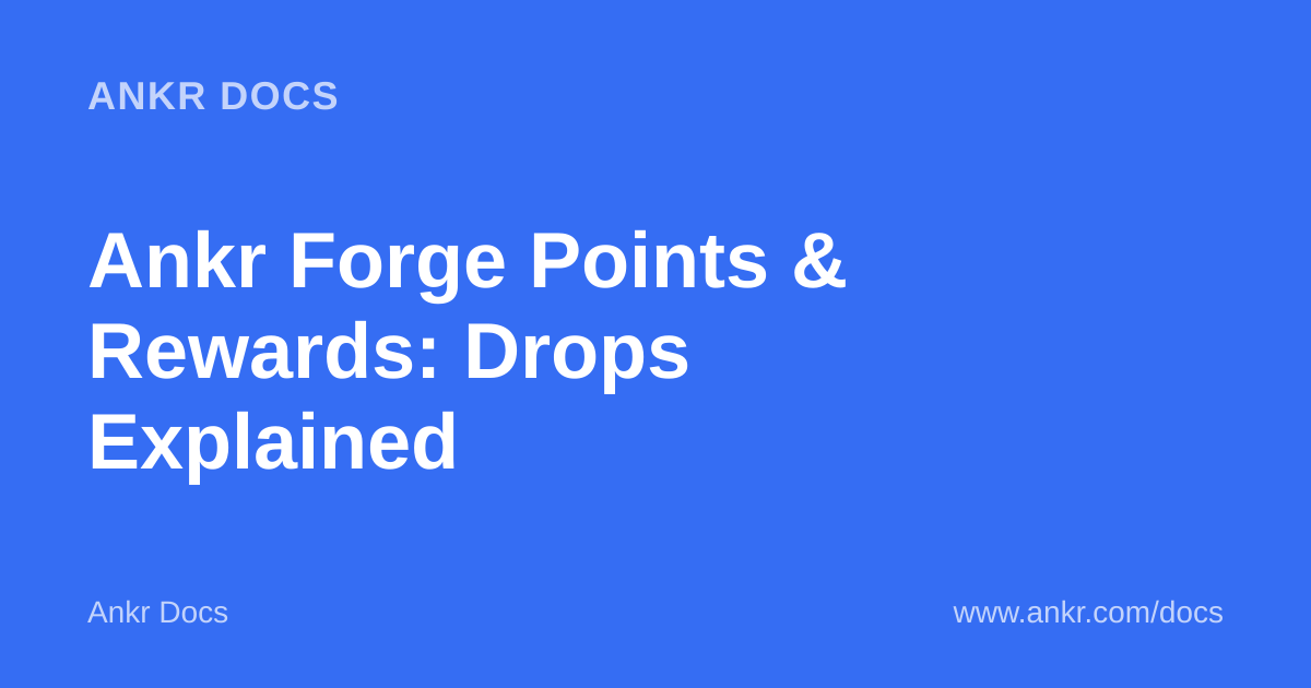 Ankr Forge Points & Rewards: Drops Explained — Ankr
